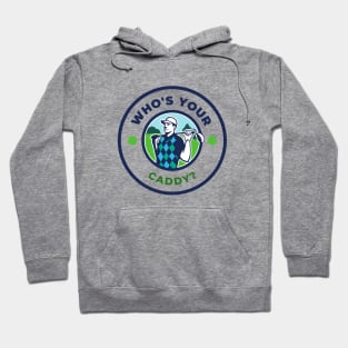 Who's Your Caddy? Hoodie